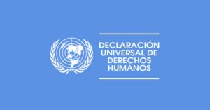 Lee más sobre el artículo Declaración universal de los Derechos Humanos