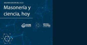 Read more about the article La Masonería y la Ciencia, una columna fundamental del Progreso