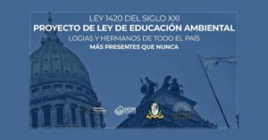 Read more about the article La Masonería Argentina impulsa una Ley de Educación Ambiental Ley 1420 del Siglo XXI
