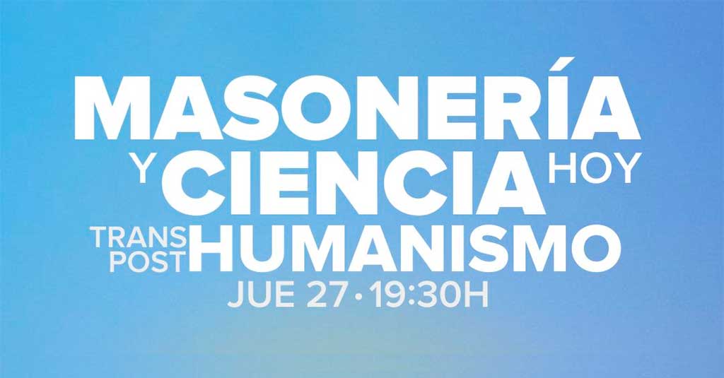 Masonería y Ciencia HOY | Trans Post Humanismo