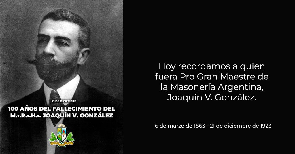 Hoy recordamos al Pro Gran Maestre Joaquín V. González