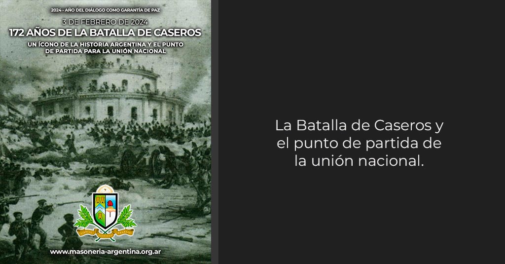 a 172 años de La Batalla de Caseros y el punto de partida de la unión nacional