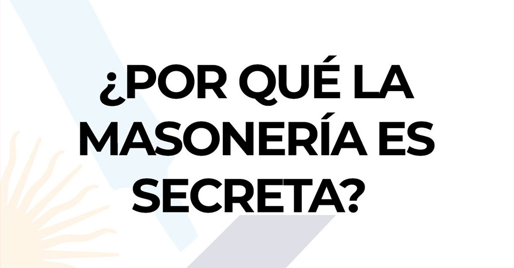 Lee más sobre el artículo ¿Por qué la Masonería es considerada secreta?